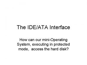 The IDEATA Interface How can our miniOperating System