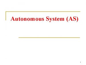 Autonomous System AS 1 Internet Routing Architecture n