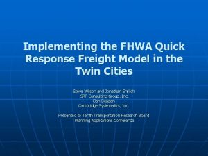 Implementing the FHWA Quick Response Freight Model in