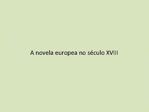 A novela europea no sculo XVIII Novela didctica