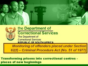 the Department of Correctional Services The Department of