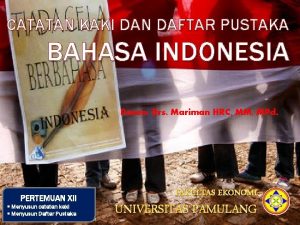 CATATAN KAKI DAN DAFTAR PUSTAKA BAHASA INDONESIA Dosen