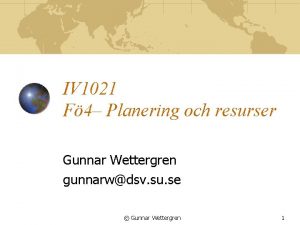 IV 1021 F 4 Planering och resurser Gunnar