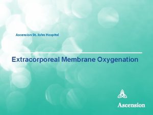 Ascension St John Hospital Extracorporeal Membrane Oxygenation Program
