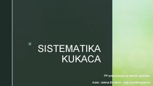 z SISTEMATIKA KUKACA PP prezentacija za internu upotrebu