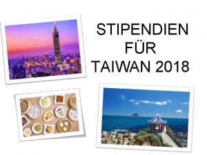 STIPENDIEN FR TAIWAN 2018 Stipendien fr Taiwan TaiwanStipendium