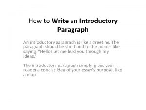 How to Write an Introductory Paragraph An introductory