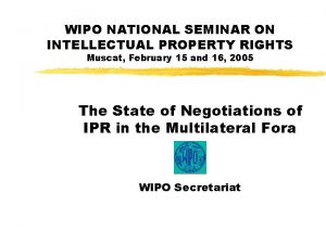 WIPO NATIONAL SEMINAR ON INTELLECTUAL PROPERTY RIGHTS Muscat