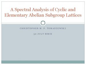 A Spectral Analysis of Cyclic and Elementary Abelian