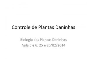 Controle de Plantas Daninhas Biologia das Plantas Daninhas