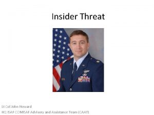 Insider Threat Lt Col John Howard HQ ISAF