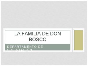 LA FAMILIA DE DON BOSCO DEPARTAMENTO DE ORIENTACIN