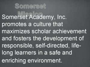 Somerset Mission Somerset Academy Inc promotes a culture