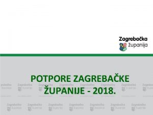 POTPORE ZAGREBAKE UPANIJE 2018 PROGRAMI I MJERE ZA