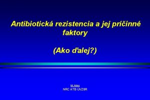 Antibiotick rezistencia a jej prinn faktory Ako alej