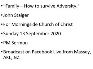 Family How to survive Adversity John Staiger For