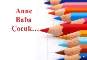 Anne Baba ocuk imdi en fazla alanlar onlar