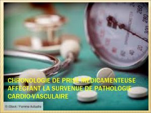 CHRONOLOGIE DE PRISE MDICAMENTEUSE AFFECTANT LA SURVENUE DE