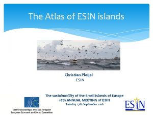 The Atlas of ESIN islands Christian Pleijel ESIN