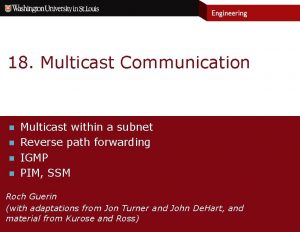 18 Multicast Communication n n Multicast within a