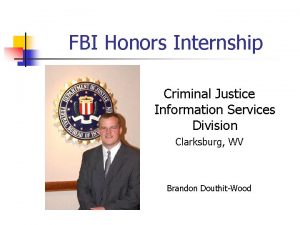 FBI Honors Internship Criminal Justice Information Services Division