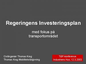 Regeringens Investeringsplan med fokus p transportomrdet Civilingenir Thomas