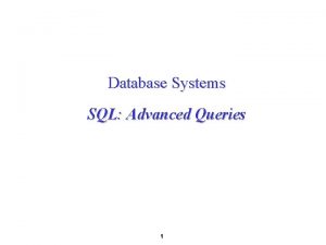 Database Systems SQL Advanced Queries 1 Union Intersection