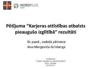 Ptjuma Karjeras attstbas atbalsts pieauguo izgltb rezultti Dr