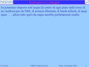 Riemann vs Lebesgue Se potessimo disporre sottacqua al