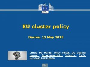 EU cluster policy Durres 12 May 2015 Cinzia