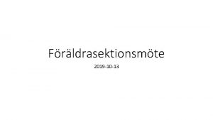 Frldrasektionsmte 2019 10 13 Agenda Vlkomna till 2020