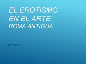 EL EROTISMO EN EL ARTE ROMA ANTIGUA Arpon