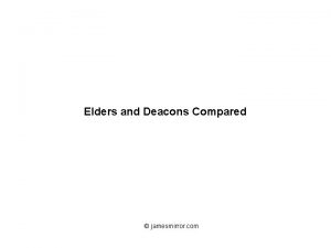 Elders and Deacons Compared jamesmirror com Church Leadership