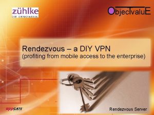 Objec Tvalu E Rendezvous a DIY VPN profiting