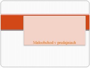 Maloobchod v predajniach pecializovan predajne zky a zrove