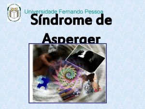 Universidade Fernando Pessoa Sndrome de Asperger Enquadramento terico