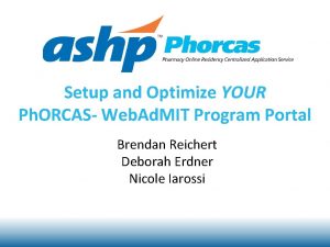 Setup and Optimize YOUR Ph ORCAS Web Ad