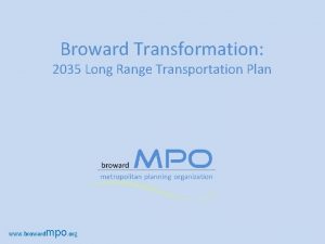 Broward Transformation 2035 Long Range Transportation Plan www