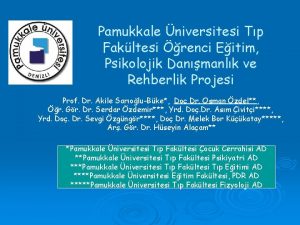 Pamukkale niversitesi Tp Fakltesi renci Eitim Psikolojik Danmanlk