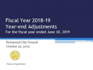 Fiscal Year 2018 19 Yearend Adjustments For the
