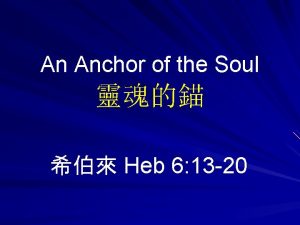 An Anchor of the Soul Heb 6 13