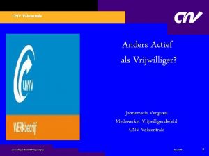CNV Vakcentrale Anders Actief als Vrijwilliger Jannemarie Vergunst