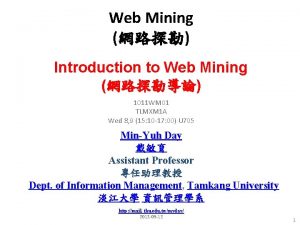 Web Mining Introduction to Web Mining 1011 WM