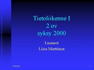 Tietoliikenne I 2 ov syksy 2000 Luennot Liisa