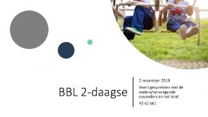 2 november 2019 BBL 2 daagse Voert gesprekken