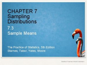 CHAPTER 7 Sampling Distributions 7 3 Sample Means