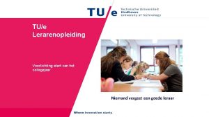 TUe Lerarenopleiding Voorlichting start van het collegejaar Niemand