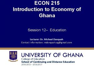 ECON 215 Introduction to Economy of Ghana Session