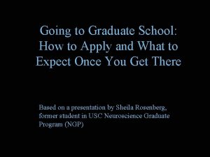 Going to Graduate School How to Apply and