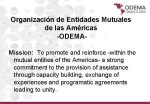 Organizacin de Entidades Mutuales de las Amricas ODEMAMission